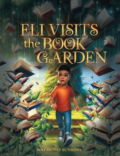 Eli Visits the Book Garden (eBook, ePUB) - Sunkins, Naymond