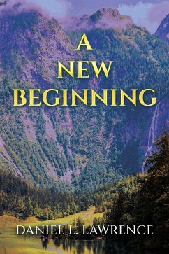 A New Beginning (eBook, ePUB) - Lawrence, Daniel L.