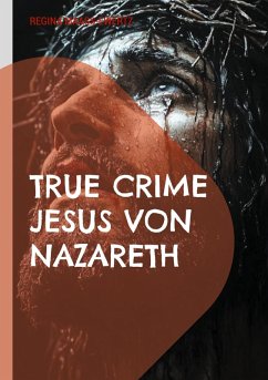 True Crime Jesus von Nazareth (eBook, ePUB) Cover True Crime Jesus von Nazareth (eBook, ePUB)