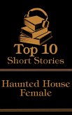 The Top 10 Short Stories - Haunted House - Female (eBook, ePUB)