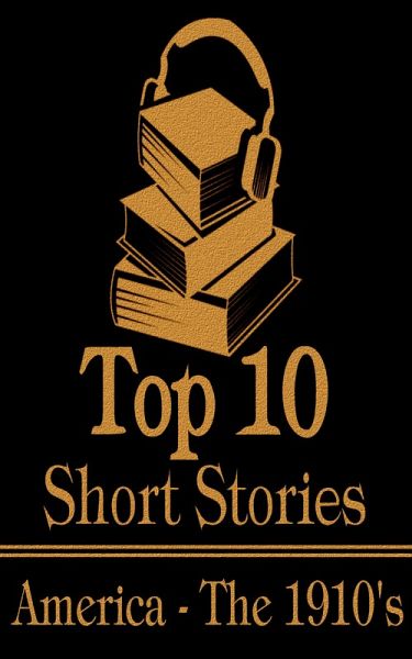 The Top 10 Short Stories - America - The 1910s (eBook, ePUB)