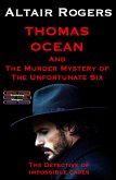 Thomas Ocean And The Murder Mystery of The Unfortunate Six (Thomas Ocean - The Detective of impossible cases, #2) (eBook, ePUB)