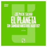 ¿Se puede salvar el planeta sin cambiar nuestros hábitos ? (eBook, ePUB) ¿Se puede salvar el planeta sin cambiar nuestros hábitos ? (eBook, ePUB)