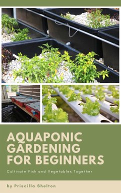 Cover Aquaponic Gardening for Beginners: Cultivate Fish and Vegetables Together (eBook, ePUB)