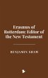 Erasmus of Rotterdam: Editor of the New... - Bild 1