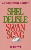 Swan Song (A Birdie Byrnes Mystery, #2) (eBook, ePUB) Swan Song (A Birdie Byrnes Mystery, #2) (eBook, ePUB)