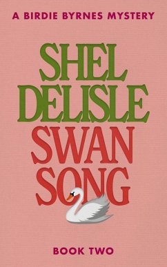 Cover Swan Song (A Birdie Byrnes Mystery, #2) (eBook, ePUB)