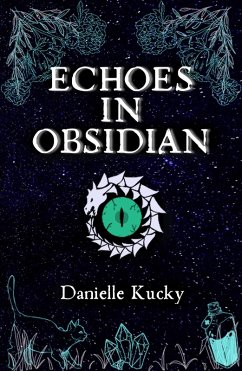 Echoes in Obsidian (eBook, ePUB) - Kucky, Danielle Echoes in Obsidian (eBook, ePUB) - Kucky, Danielle