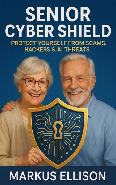 Senior Cyber Shield (eBook, ePUB) Senior Cyber Shield (eBook, ePUB)