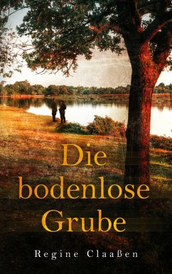 Die bodenlose Grube (eBook, ePUB) - Claaßen, Regine