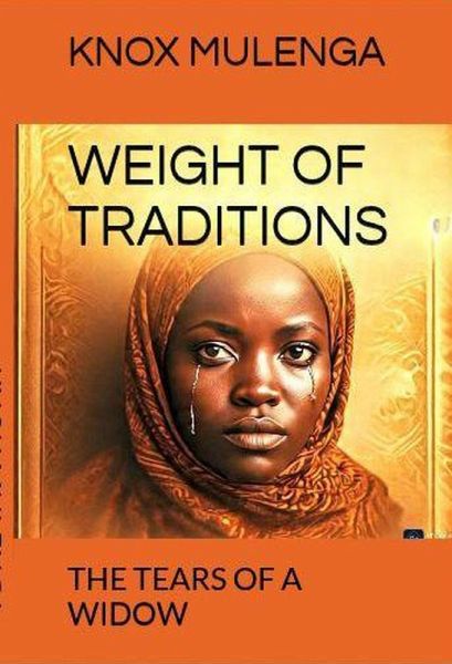 THE WEIGHT OF TRADITIONS; Tears of a Widow (eBook, ePUB) THE WEIGHT OF TRADITIONS; Tears of a Widow (eBook, ePUB)