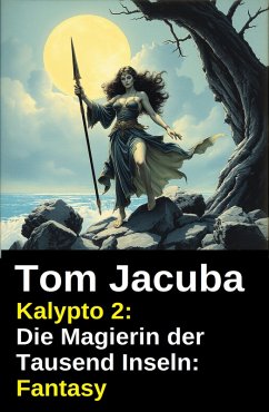 Cover Kalypto 2: Die Magierin der Tausend Inseln: Fantasy (eBook, ePUB)