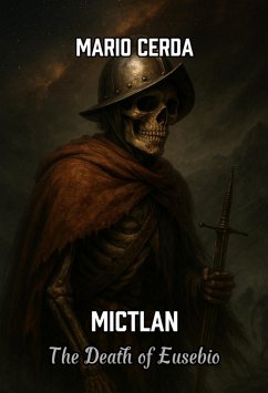 Mictlan, The death of Eusebio (Aztec Day of the Dead, #1) (eBook, ePUB) Cover Mictlan, The death of Eusebio (Aztec Day of the Dead, #1) (eBook, ePUB)