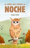 El Búho que Perdió la Noche (My Unique World, #1) (eBook, ePUB)