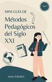 Mini Guía de Métodos Pedagógicos del Siglo XXI (eBook, ePUB)