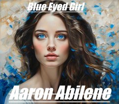 Blue Eyed Girl (eBook, ePUB) - Abilene, Aaron