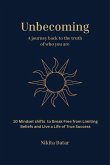Unbecoming: A Journey Back to the Truth of Who You Are (The Unbecoming Series, #1) (eBook, ePUB) Unbecoming: A Journey Back to the Truth of Who You Are (The Unbecoming Series, #1) (eBook, ePUB)