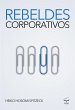Rebeldes Corporativos (eBook, ePUB) - Bild 1