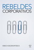 Rebeldes Corporativos (eBook, ePUB) Rebeldes Corporativos (eBook, ePUB)