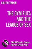 The Gym Futa and the League of Sex (Adult books by Gigi Potemkin, #15) (eBook, ePUB)