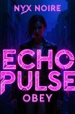 OBEY (Echo Pulse, #1) (eBook, ePUB)