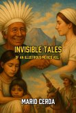 Invisible Tales Of an Ilustrious México Vol. I (Serious Tales of Indigenous México, #1) (eBook, ePUB)