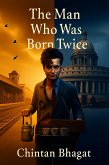 The Man Who Was Born Twice (eBook, ePUB)