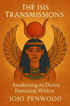 Cover The Isis Transmissions: Awakening the Divine Feminine Within (eBook, ePUB)