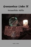 Grenzenlose Liebe IX