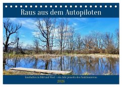 Raus aus dem Autopiloten - Innehalten in Bild und Wort. Ein Jahr jenseits des Funktionierens (Tischkalender 2026 DIN A5 quer), CALVENDO Monatskalender