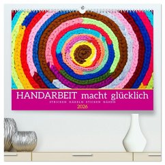 Handarbeit macht glücklich (hochwertiger Premium Wandkalender 2026 DIN A2 quer), Kunstdruck in Hochglanz Handarbeit macht glücklich (hochwertiger Premium Wandkalender 2026 DIN A2 quer), Kunstdruck in Hochglanz