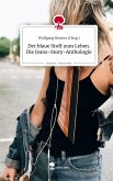Der blaue Stoff zum Leben. Die Jeans-Story-Anthologie. Life is a Story - story.one Der blaue Stoff zum Leben. Die Jeans-Story-Anthologie. Life is a Story - story.one