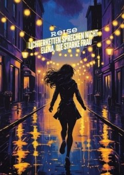 Cover Lichterketten sprechen nicht - Elena, die starke Frau_