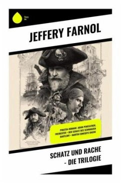 Schatz und Rache - Die Trilogie - Farnol, Jeffery