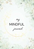 my MINDFUL journal my MINDFUL journal