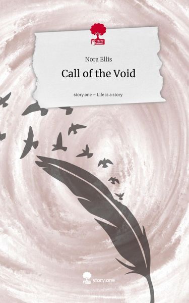Call of the Void. Life is a Story - story.one Call of the Void. Life is a Story - story.one