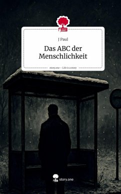 Cover Das ABC der Menschlichkeit. Life is a Story - story.one