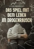 Das Spiel mit dem Leben - im Drogenrausch