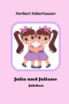 Julia und Juliane - Haberhausen, Heribert