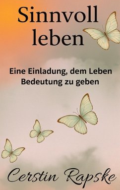 Cover Sinnvoll Leben - Eine Einladung, dem Leben Bedeutung zu geben