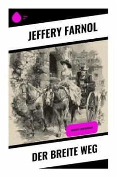 Der breite Weg - Farnol, Jeffery