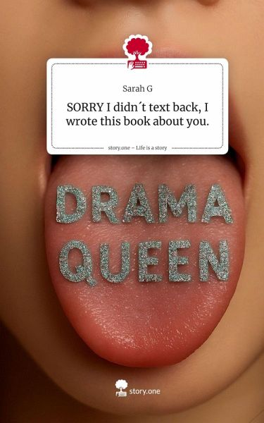 SORRY I didn´t text back, I wrote this book about you.. Life is a Story - story.one SORRY I didn´t text back, I wrote this book about you.. Life is a Story - story.one
