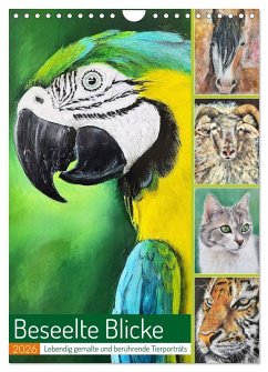 Beseelte Blicke - Lebendig gemalte und berührende Tierporträts (Wandkalender 2026 DIN A4 hoch), CALVENDO Monatskalender Beseelte Blicke - Lebendig gemalte und berührende Tierporträts (Wandkalender 2026 DIN A4 hoch), CALVENDO Monatskalender
