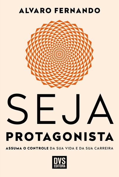 Seja Protagonista (eBook, ePUB) Seja Protagonista (eBook, ePUB)