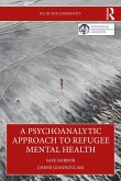 A Psychoanalytic Approach to Refugee Mental Health (eBook, ePUB)