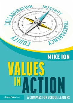 Values in Action: A Compass for School Leaders (eBook, ePUB) - Ion, Mike