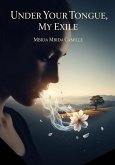 Under your tongue, my exile (eBook, ePUB) Under your tongue, my exile (eBook, ePUB)