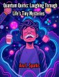 Quantum Quirks: Laughing Through Life's... - Bild 1
