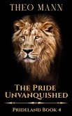 The Pride Unvanquished (Prideland, #4) (eBook, ePUB)