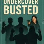 Undercover Busted (eBook, ePUB) Undercover Busted (eBook, ePUB)